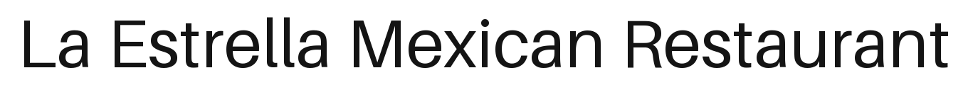 La Estrella Mexican Restaurant